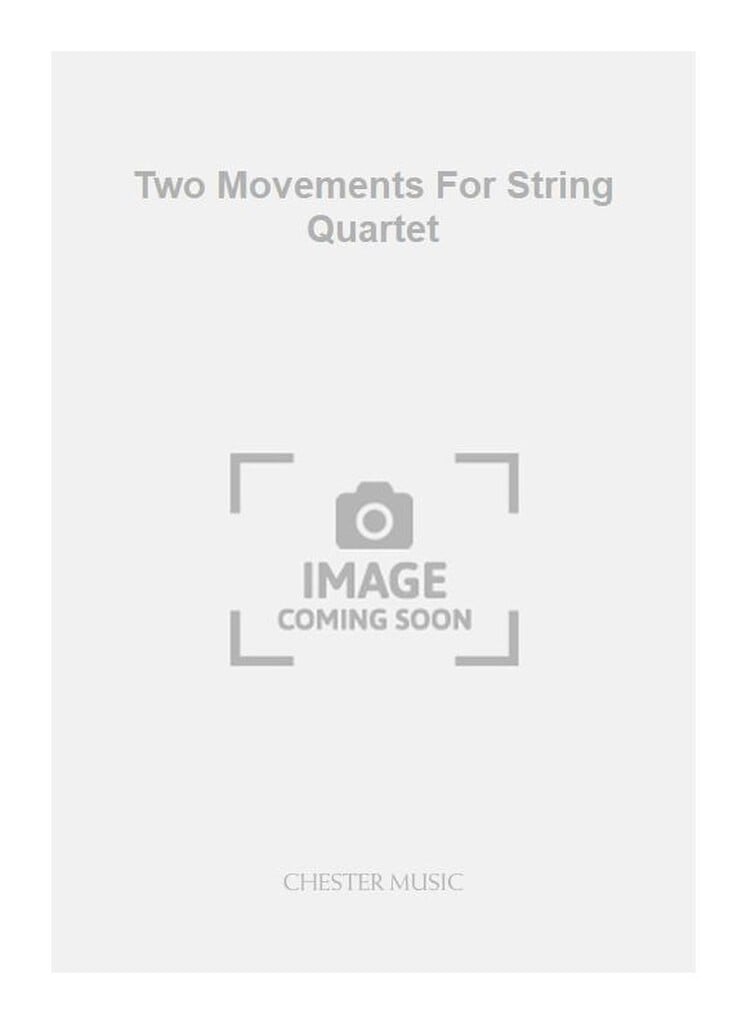 Two Movements For String Quartet